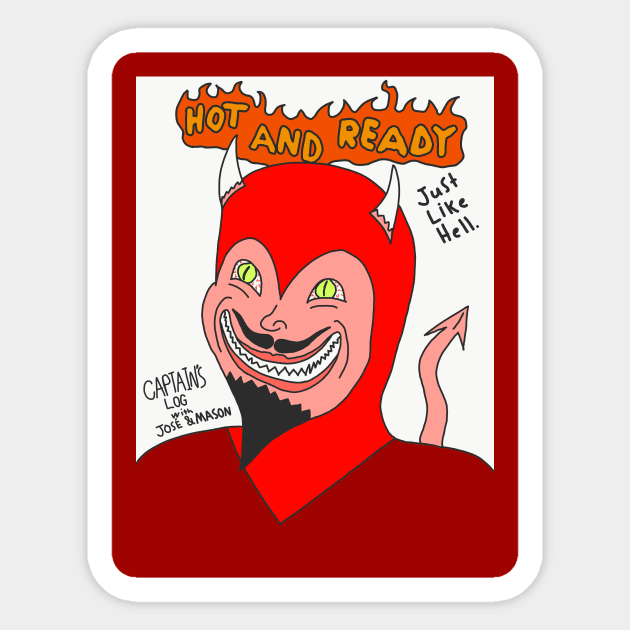 Captain's Log: Hot and Ready! Sticker by Captains Log